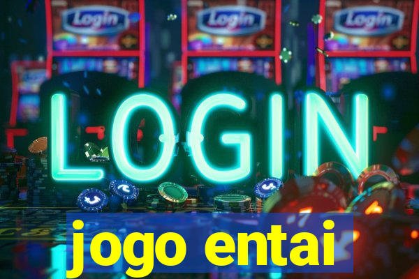 jogo entai